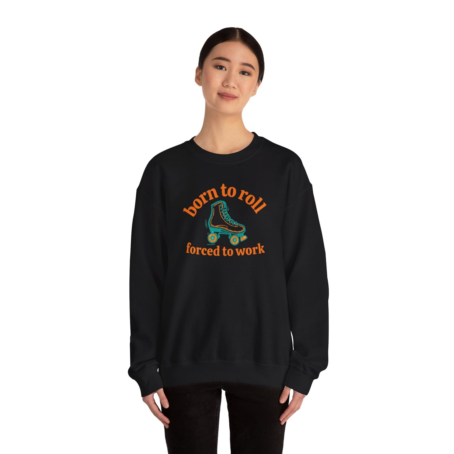 Crewneck Sweatshirt — "Born to Roll, Forced to Work" Roller Skate Graphic
