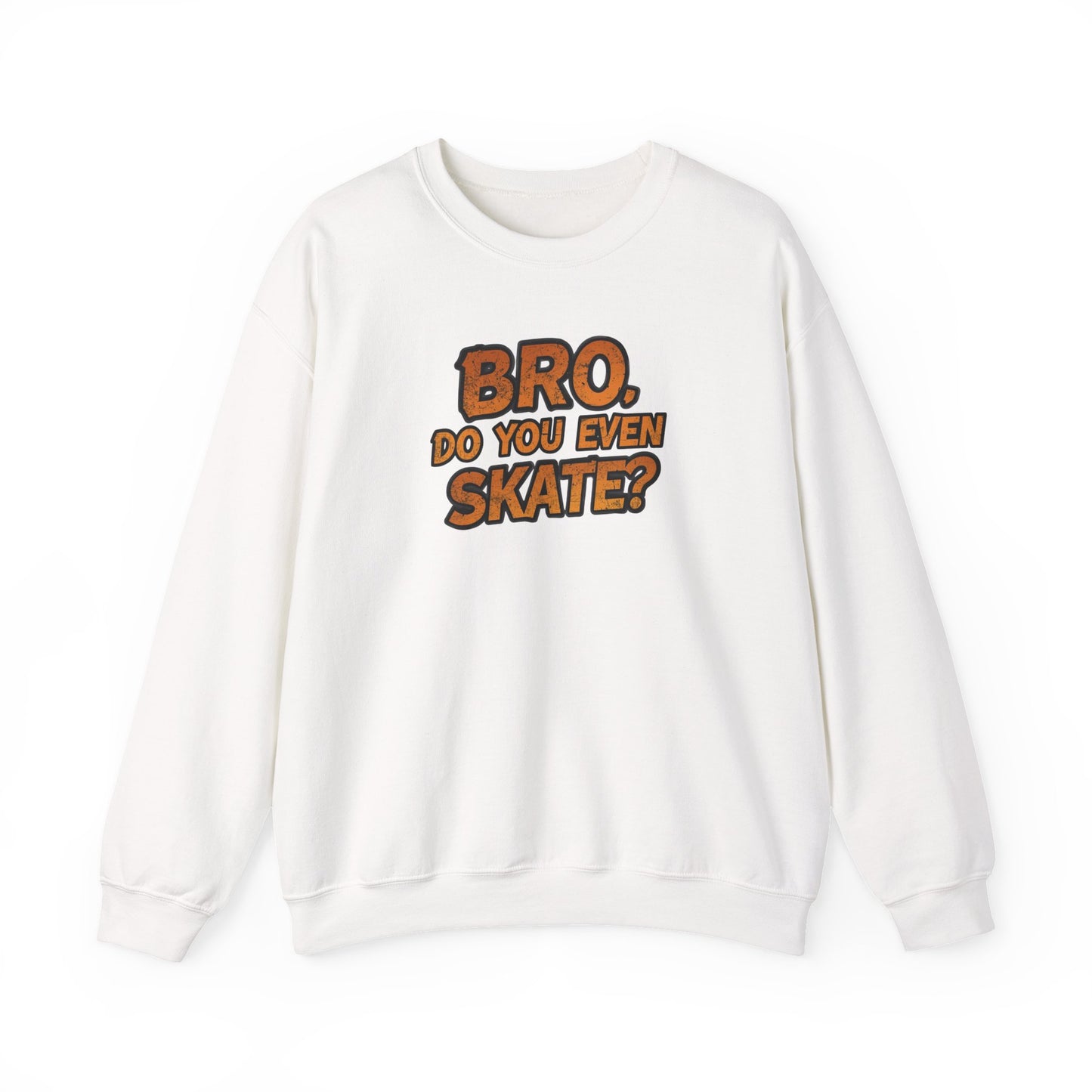 Crewneck Sweatshirt — “Bro, Do You Even Skate?” Retro Skateboarding Graphic