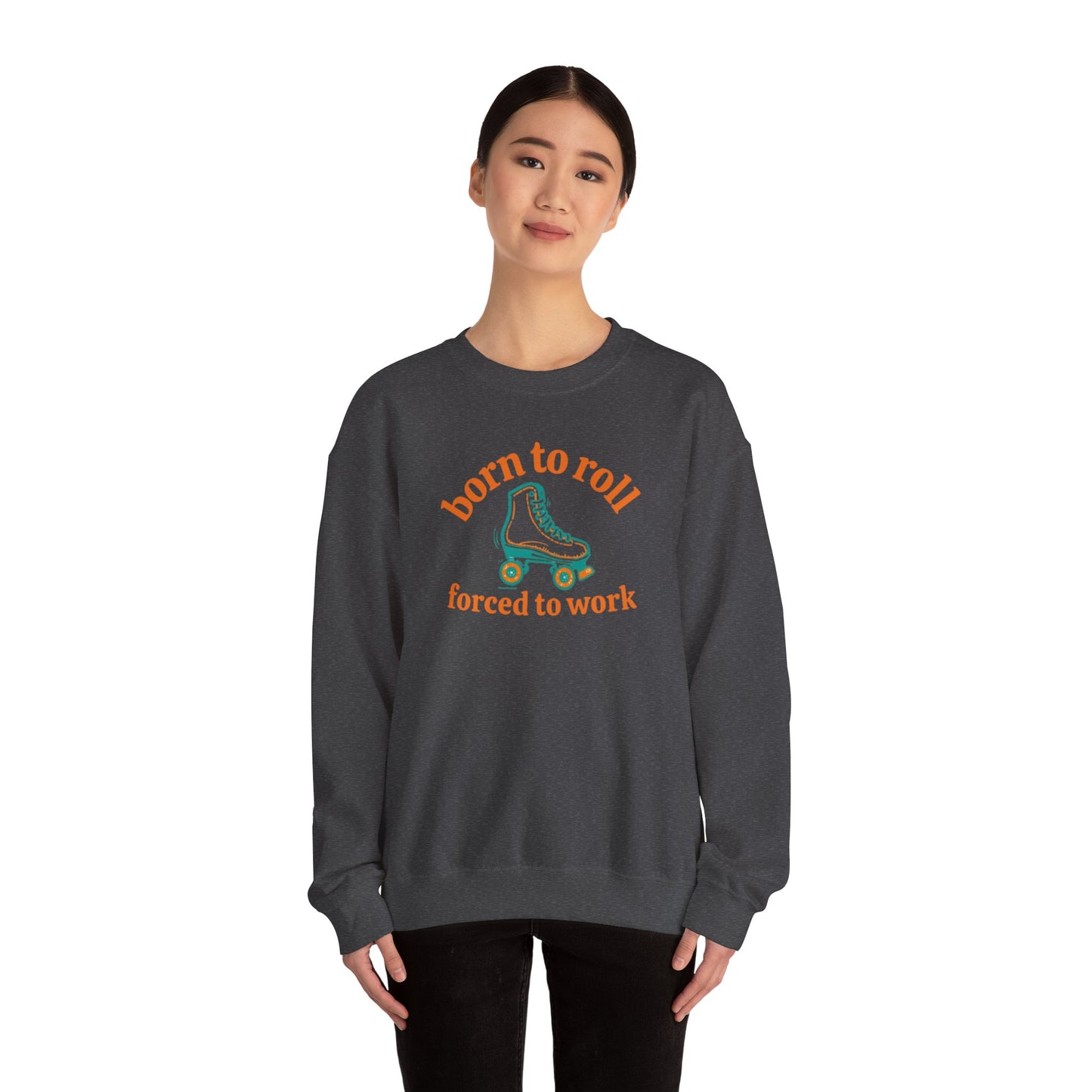 Crewneck Sweatshirt — "Born to Roll, Forced to Work" Roller Skate Graphic