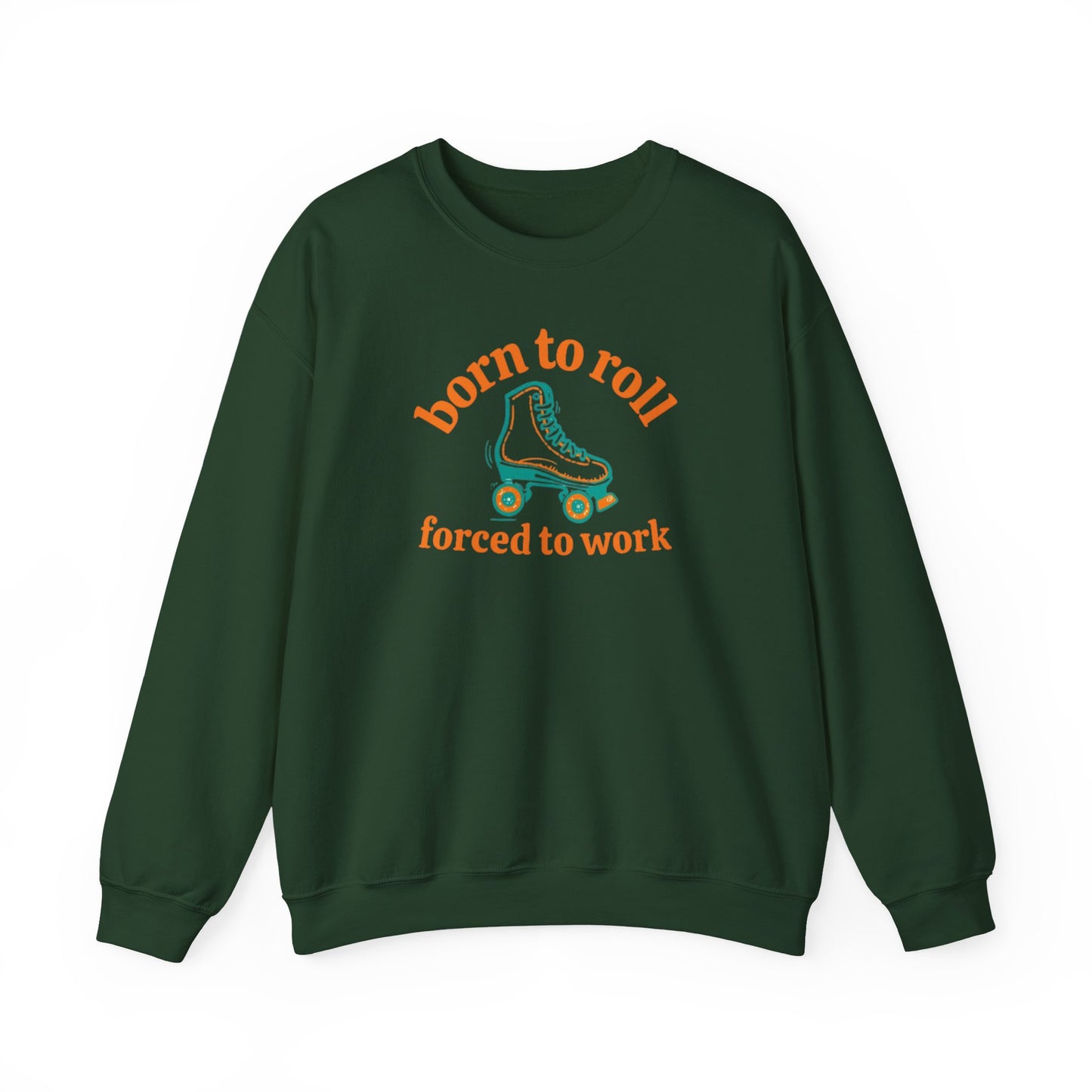Crewneck Sweatshirt — "Born to Roll, Forced to Work" Roller Skate Graphic
