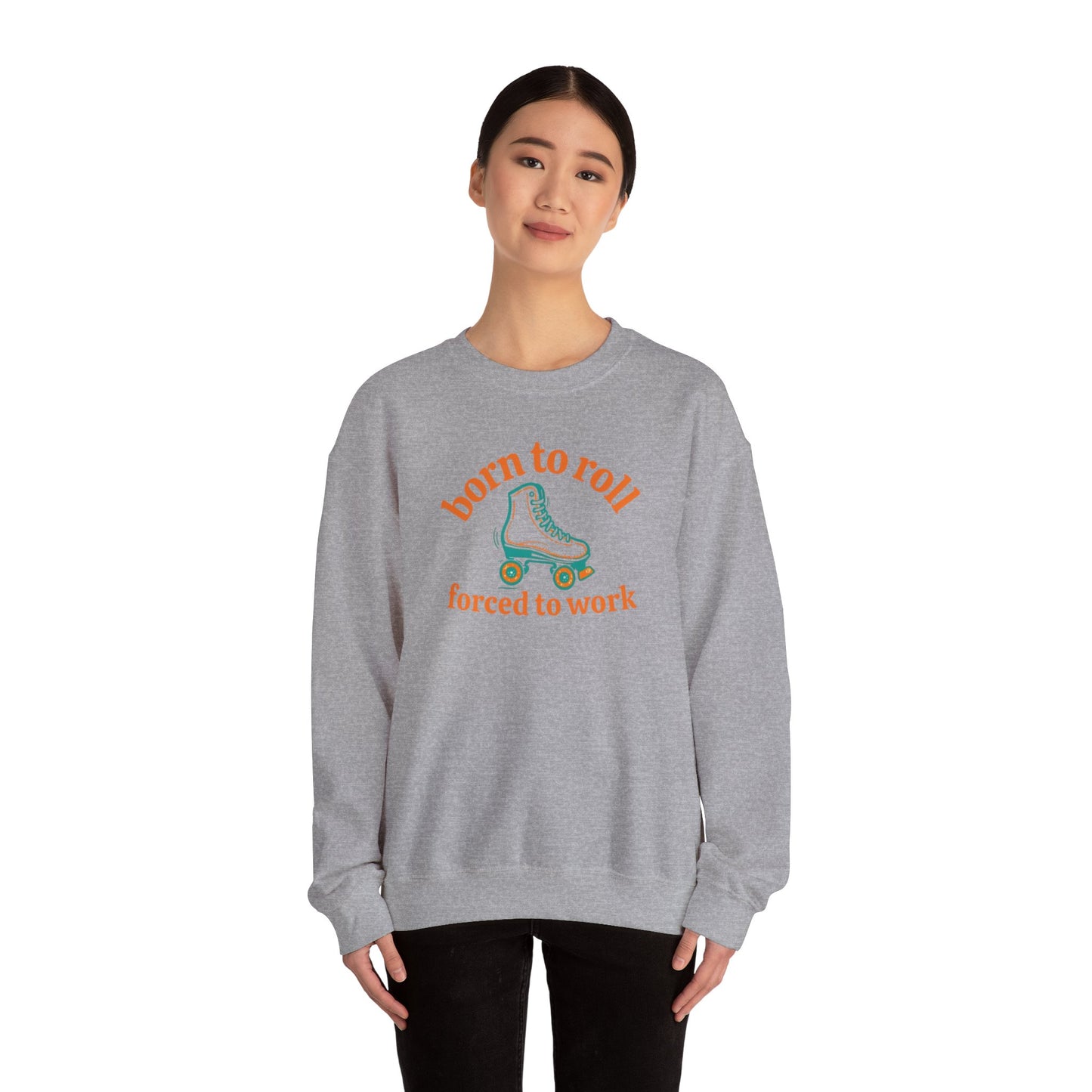 Crewneck Sweatshirt — "Born to Roll, Forced to Work" Roller Skate Graphic