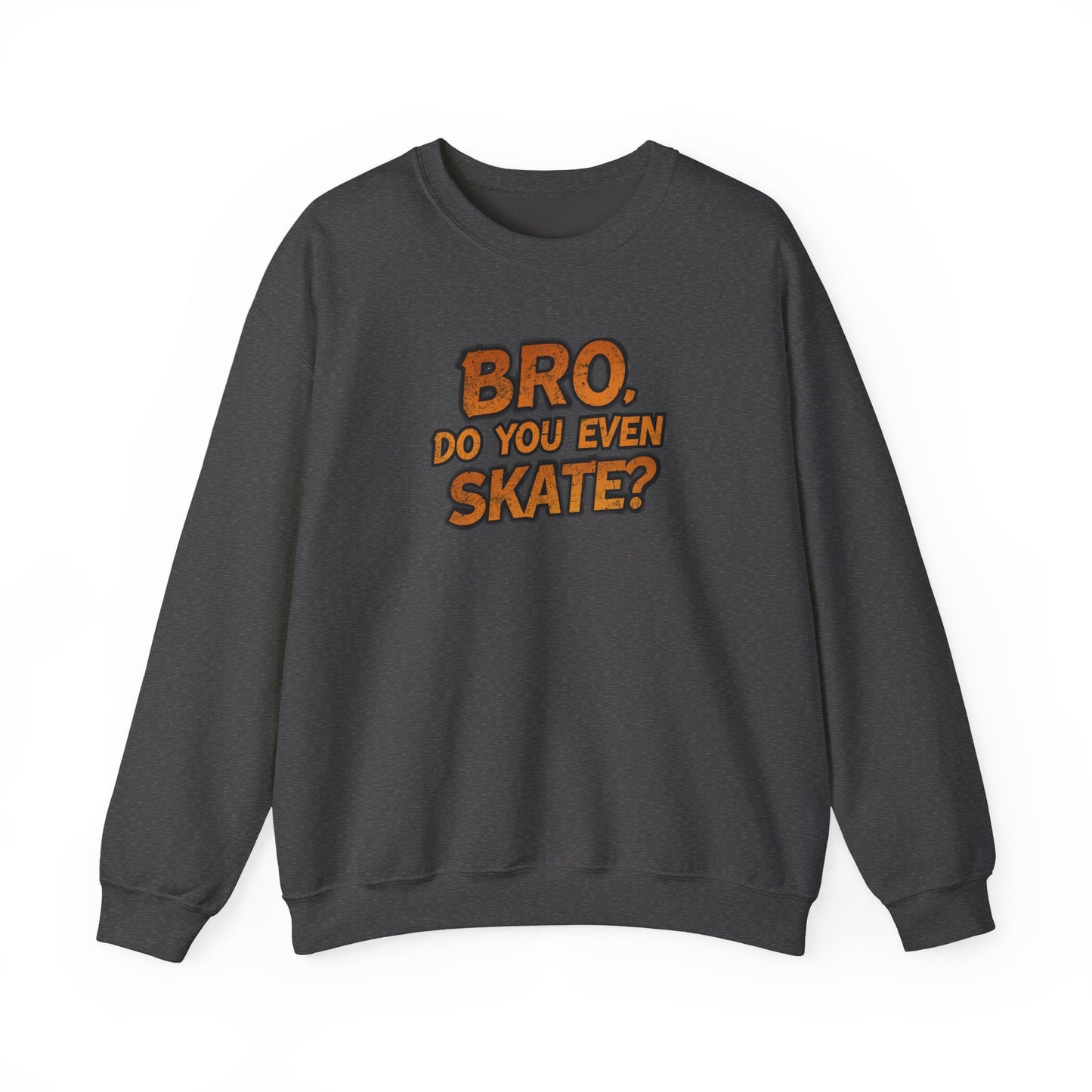 Crewneck Sweatshirt — “Bro, Do You Even Skate?” Retro Skateboarding Graphic