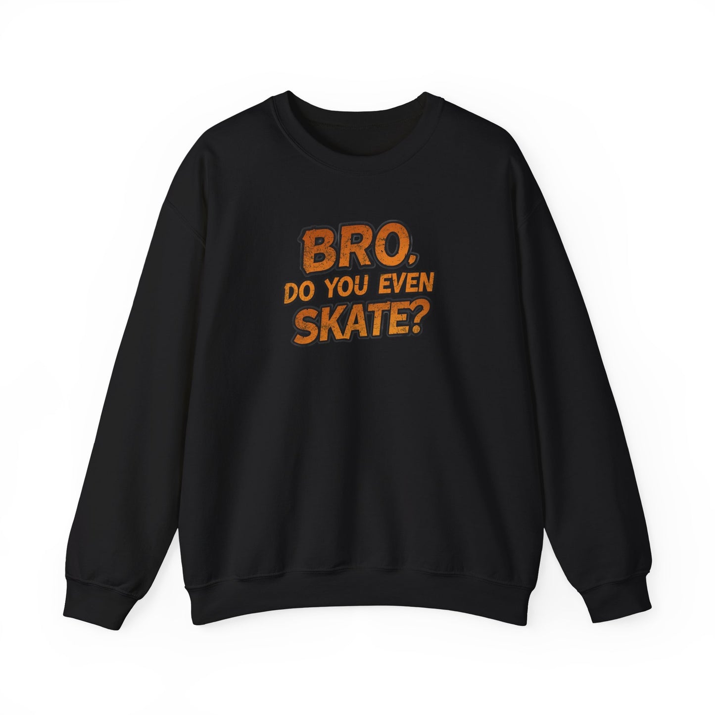 Crewneck Sweatshirt — “Bro, Do You Even Skate?” Retro Skateboarding Graphic