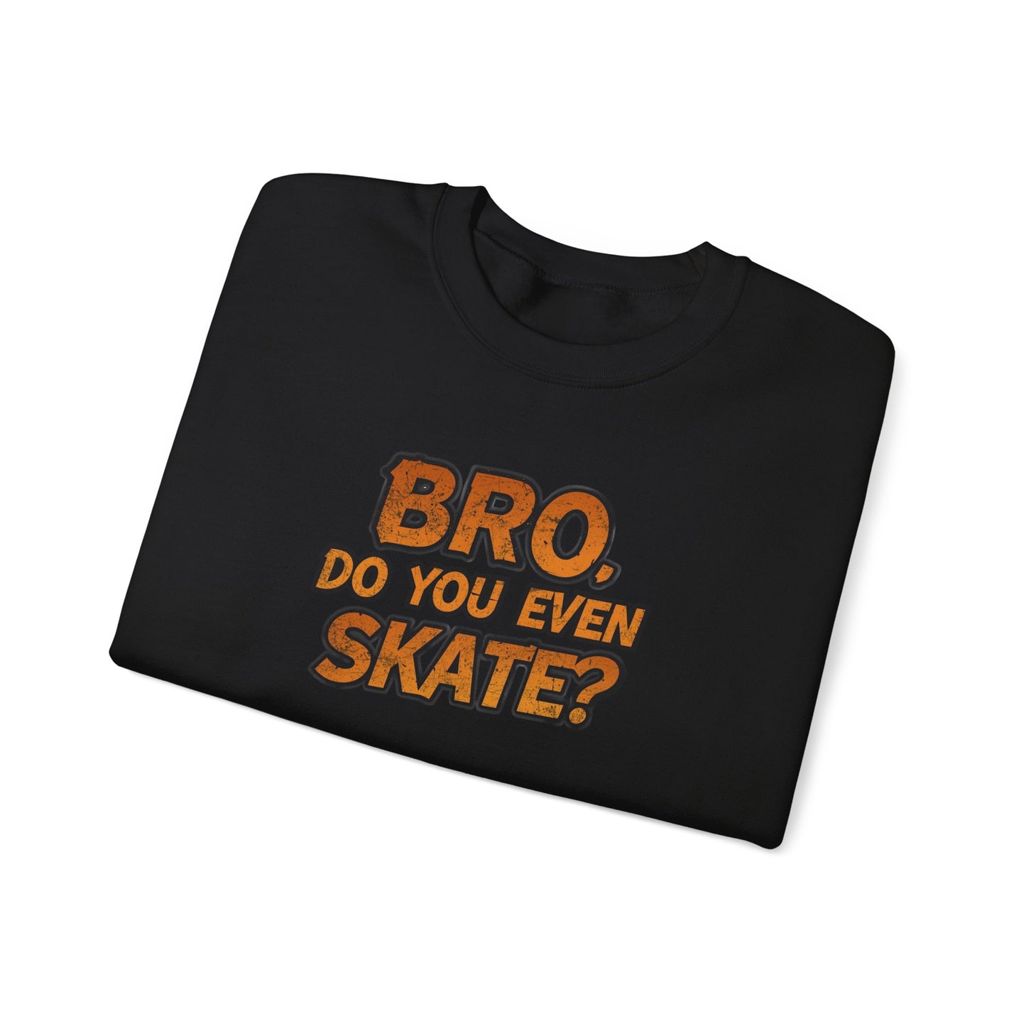 Crewneck Sweatshirt — “Bro, Do You Even Skate?” Retro Skateboarding Graphic