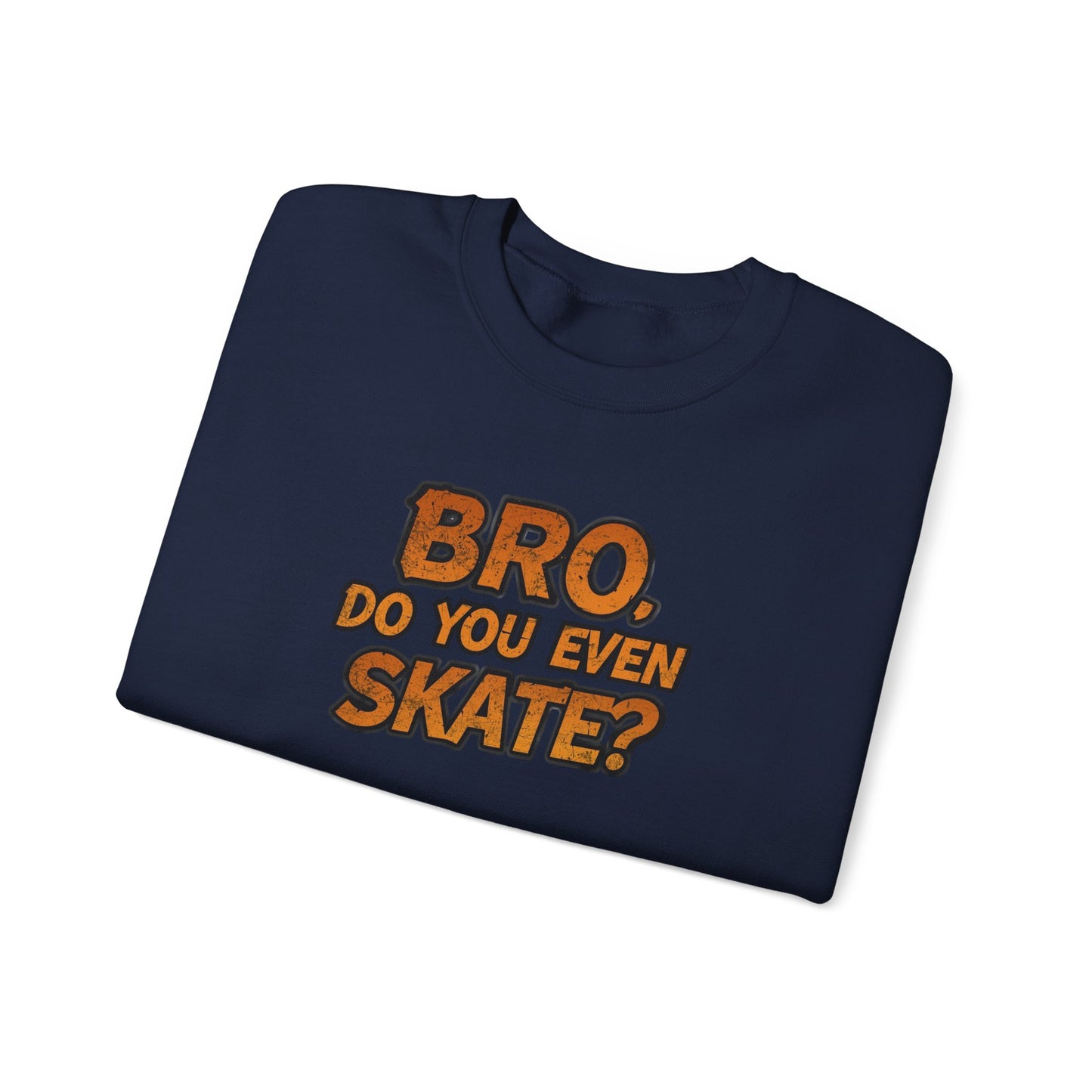 Crewneck Sweatshirt — “Bro, Do You Even Skate?” Retro Skateboarding Graphic