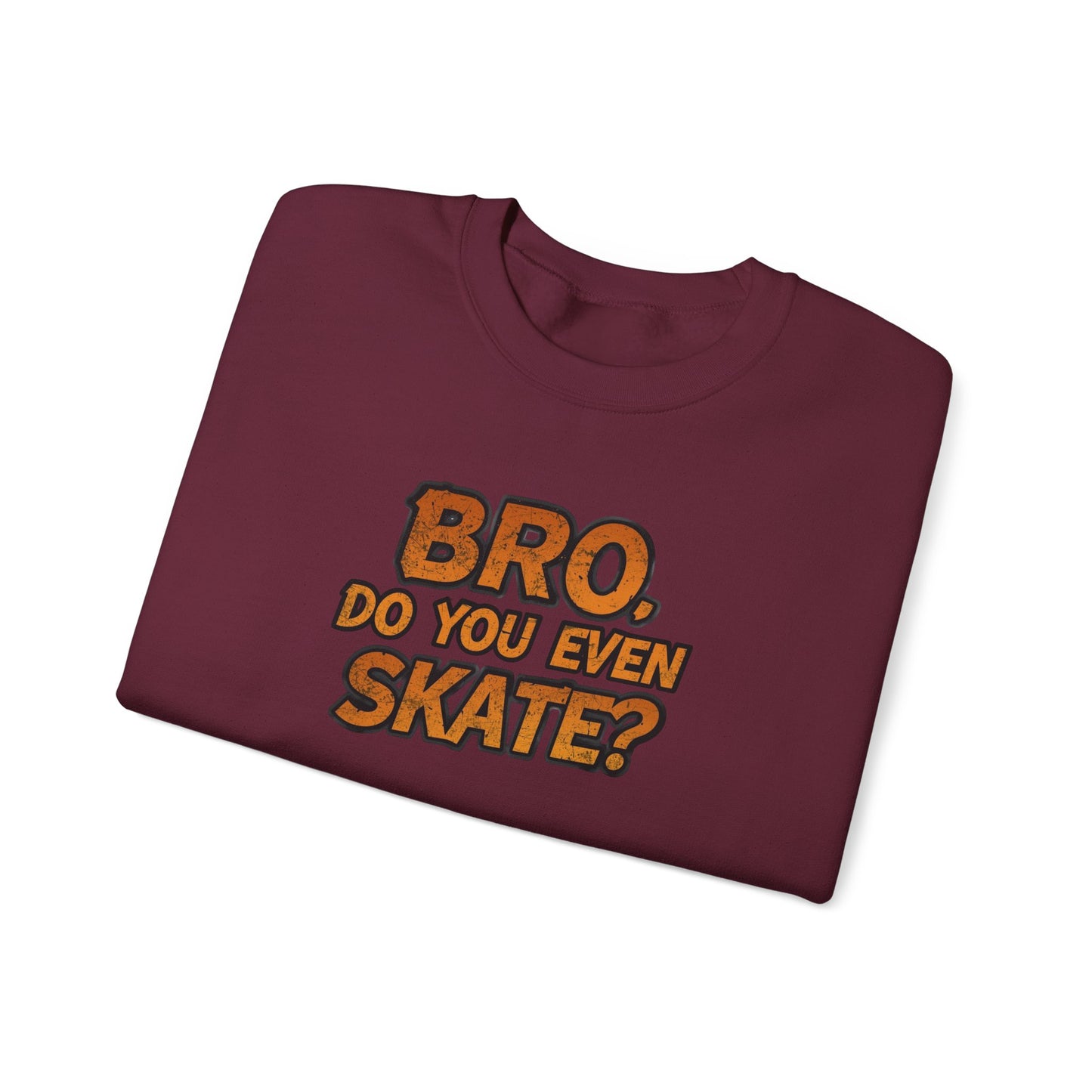 Crewneck Sweatshirt — “Bro, Do You Even Skate?” Retro Skateboarding Graphic