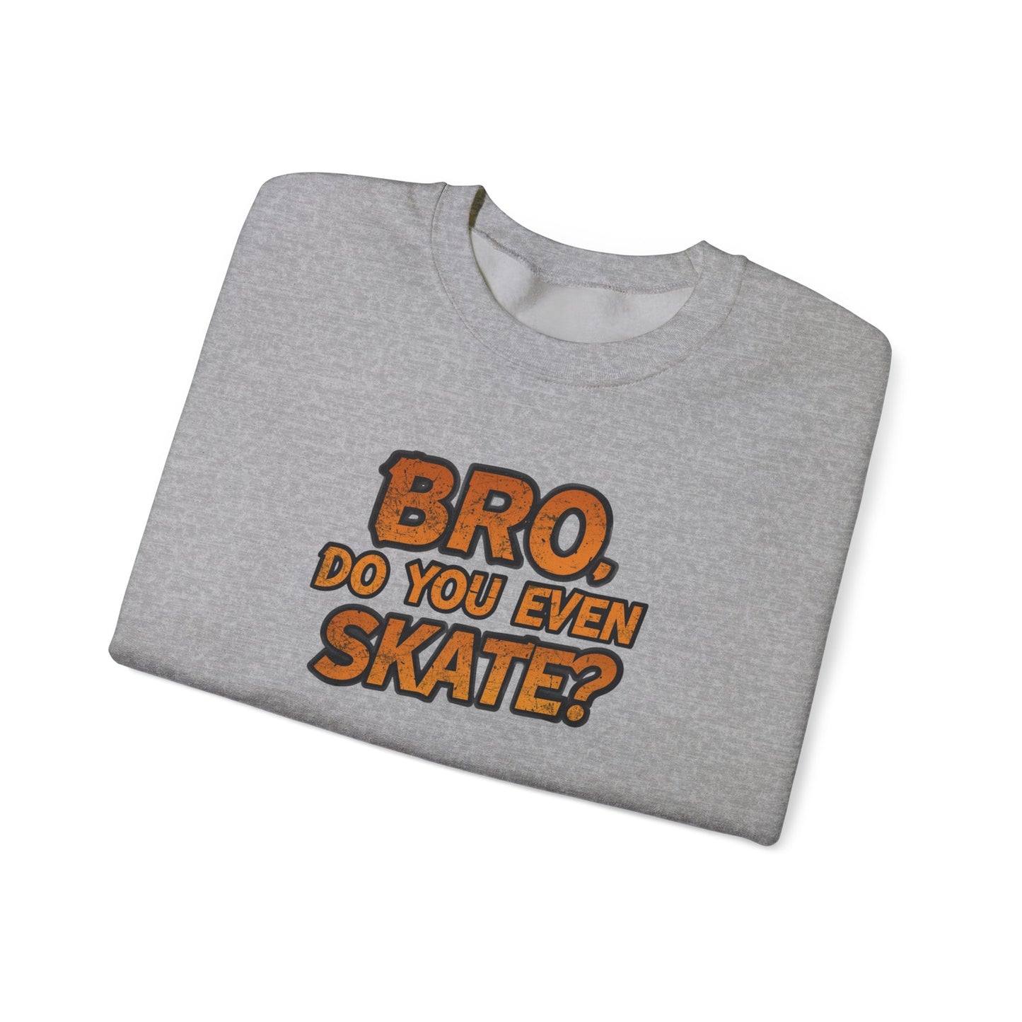 Crewneck Sweatshirt — “Bro, Do You Even Skate?” Retro Skateboarding Graphic