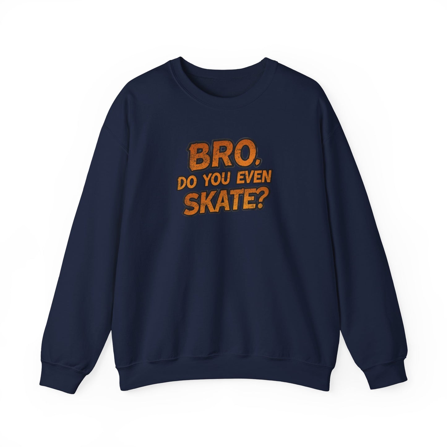 Crewneck Sweatshirt — “Bro, Do You Even Skate?” Retro Skateboarding Graphic