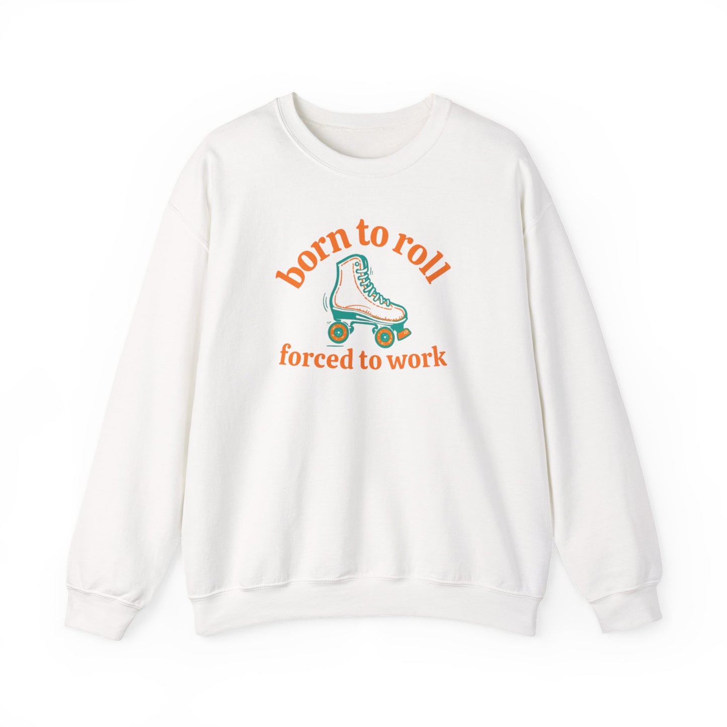 Crewneck Sweatshirt — "Born to Roll, Forced to Work" Roller Skate Graphic