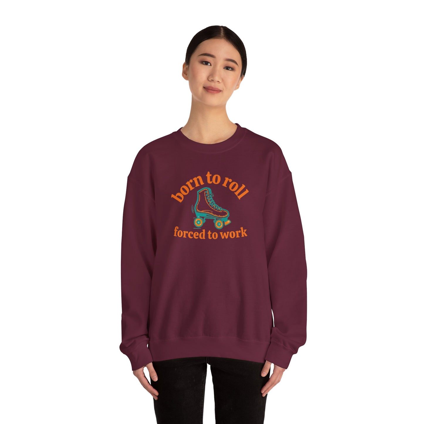 Crewneck Sweatshirt — "Born to Roll, Forced to Work" Roller Skate Graphic