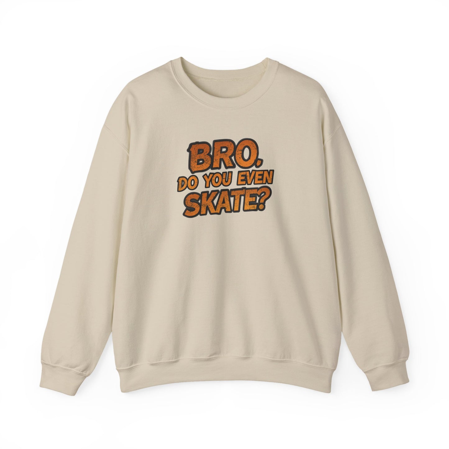 Crewneck Sweatshirt — “Bro, Do You Even Skate?” Retro Skateboarding Graphic