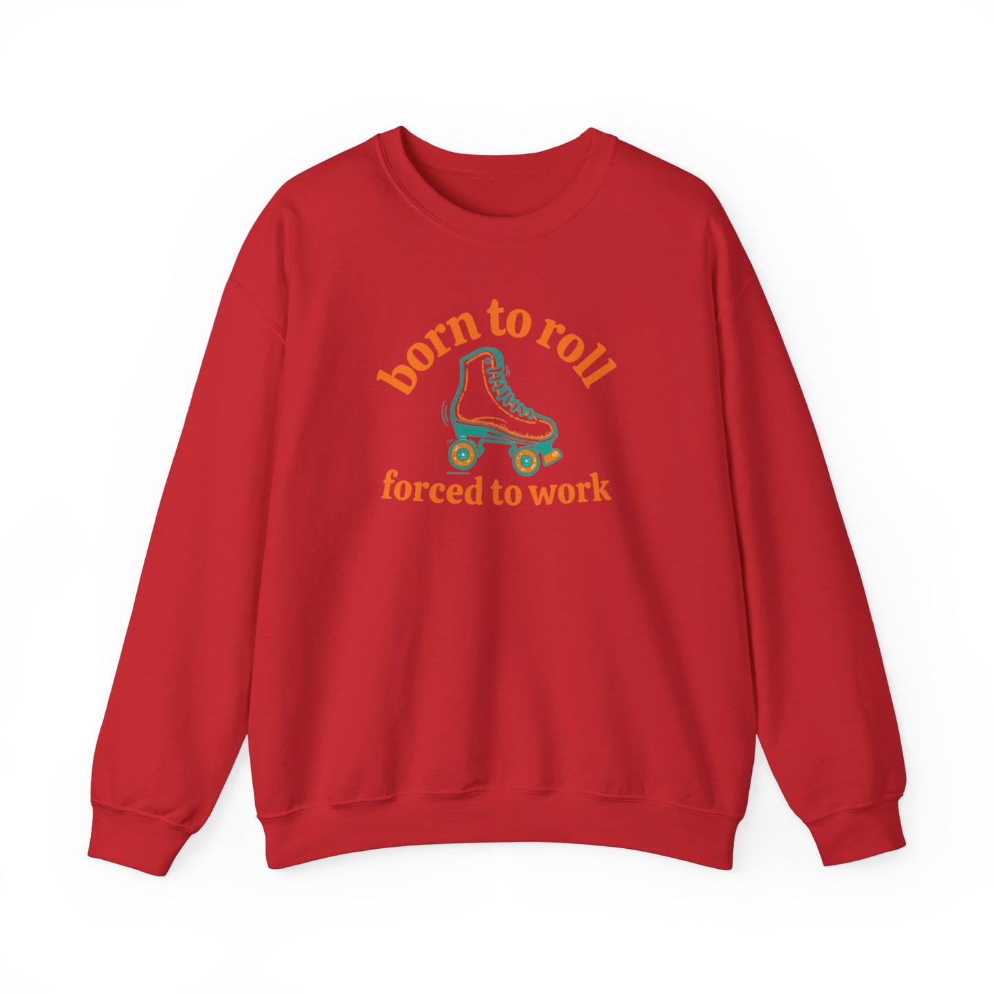 Crewneck Sweatshirt — "Born to Roll, Forced to Work" Roller Skate Graphic