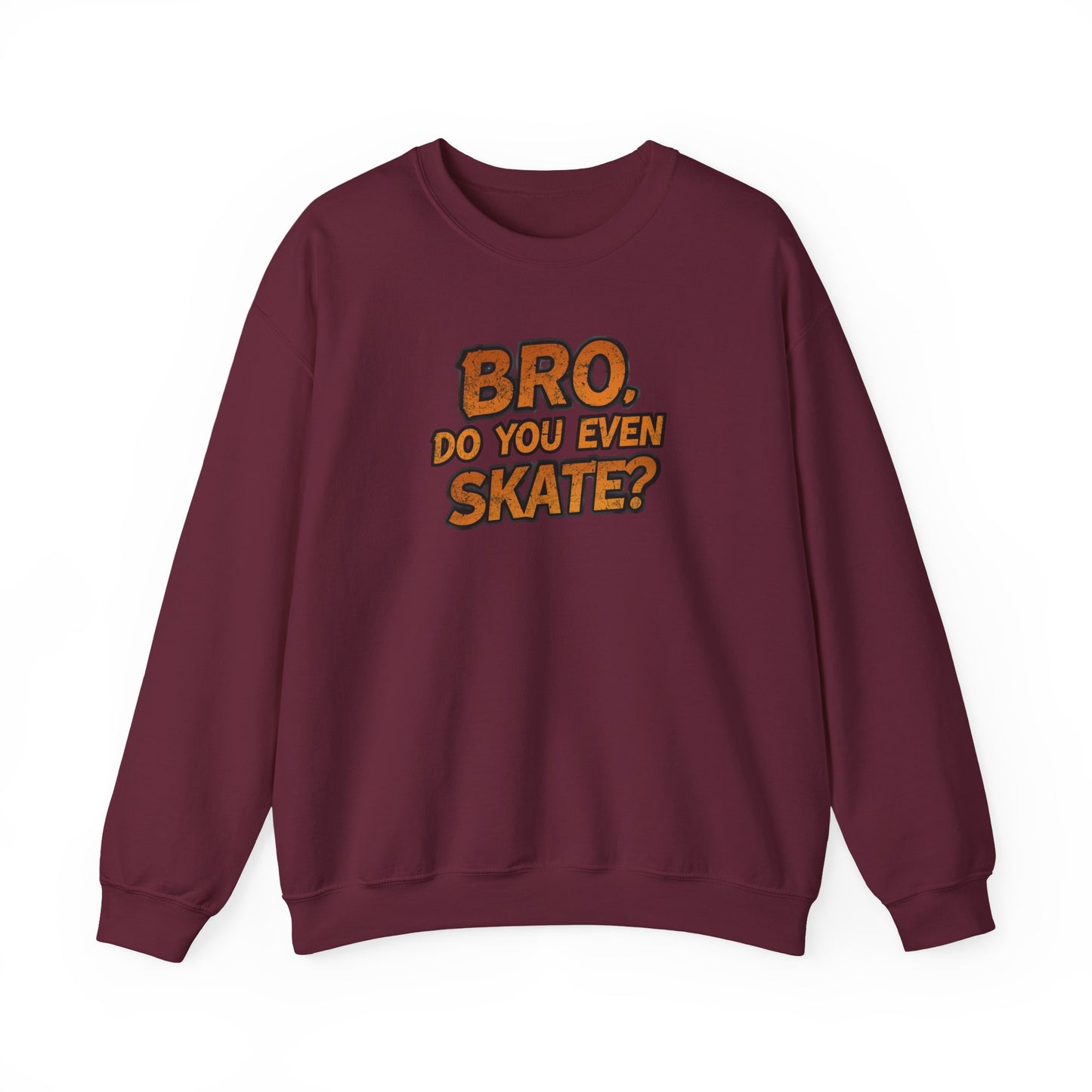 Crewneck Sweatshirt — “Bro, Do You Even Skate?” Retro Skateboarding Graphic