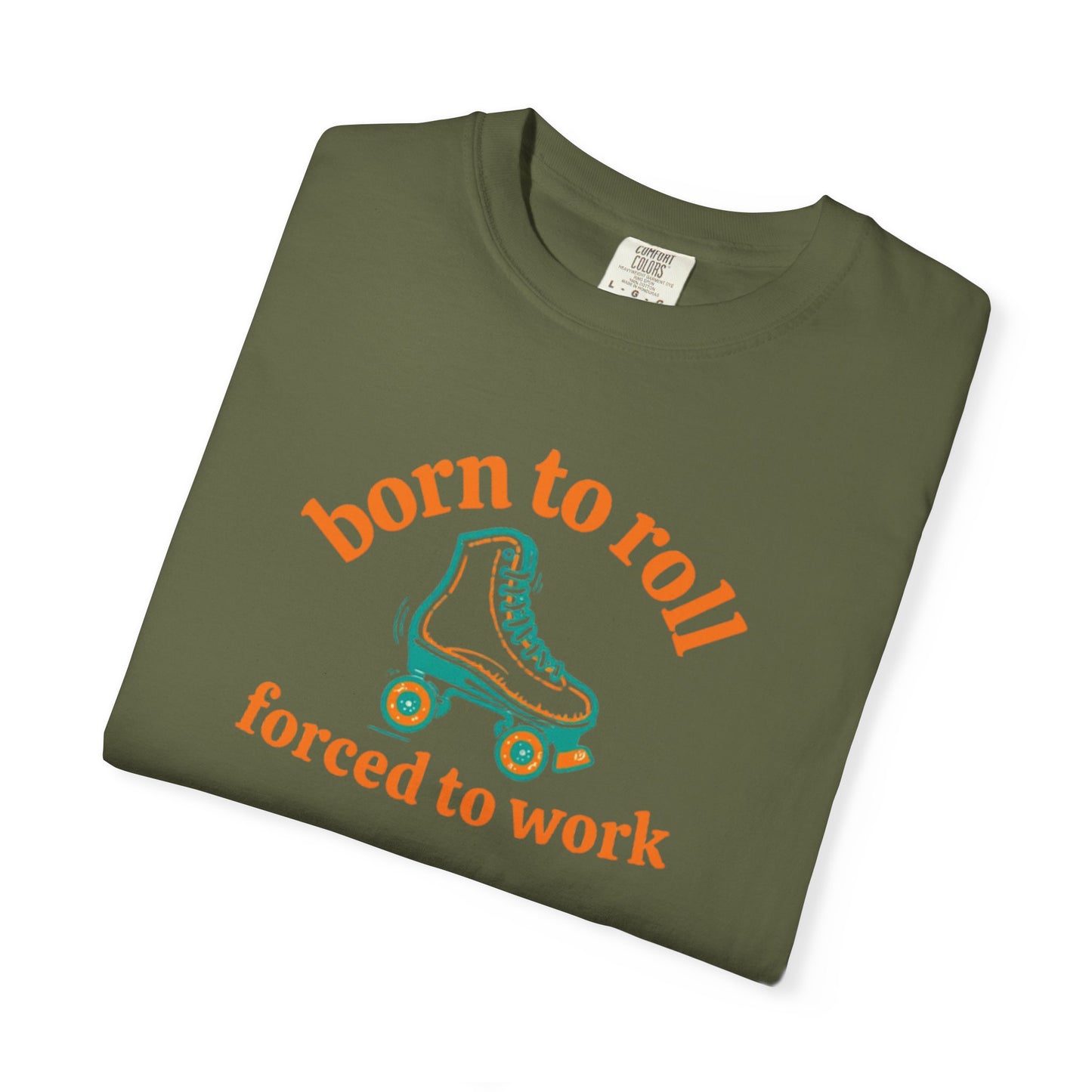 Born to Roll Roller Skate T-Shirt — "Born to Roll, Forced to Work" Retro Graphic Tee