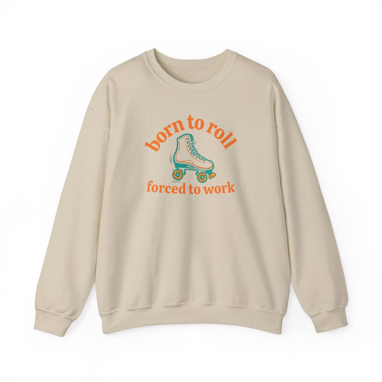 Crewneck Sweatshirt — "Born to Roll, Forced to Work" Roller Skate Graphic
