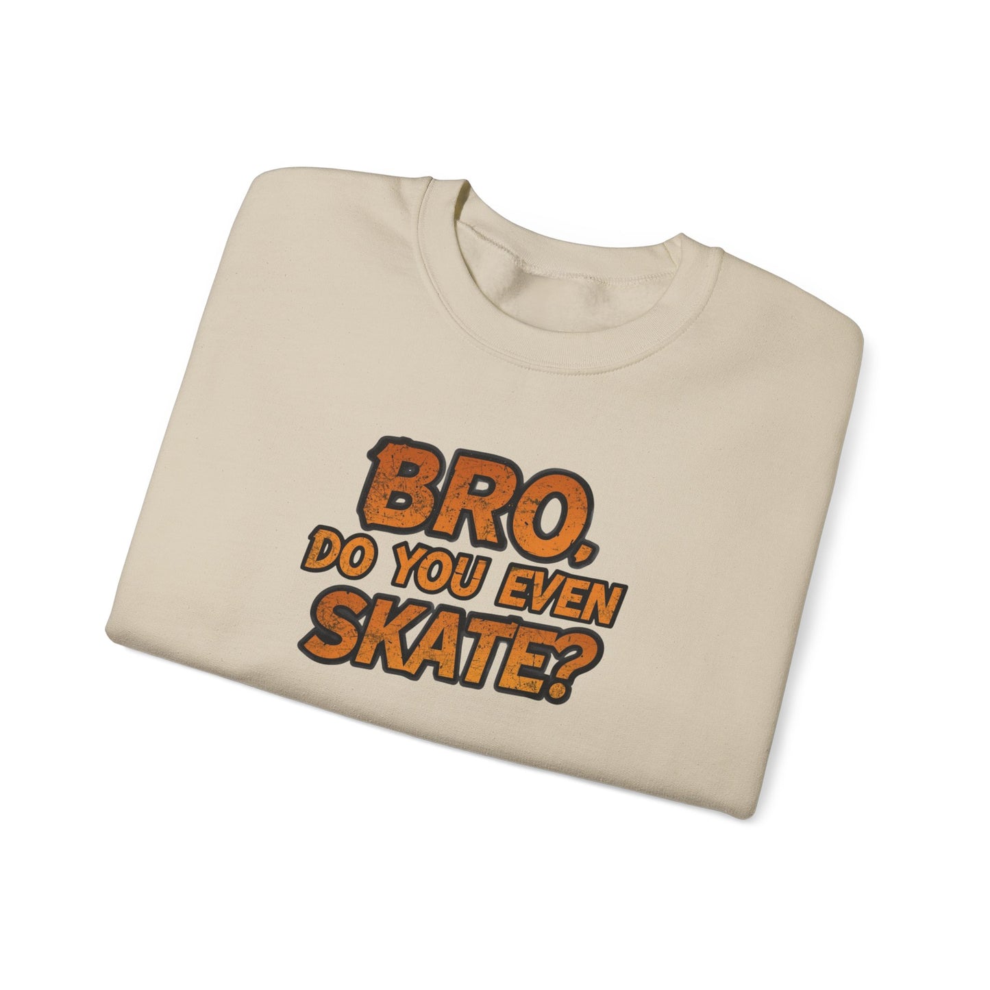 Crewneck Sweatshirt — “Bro, Do You Even Skate?” Retro Skateboarding Graphic