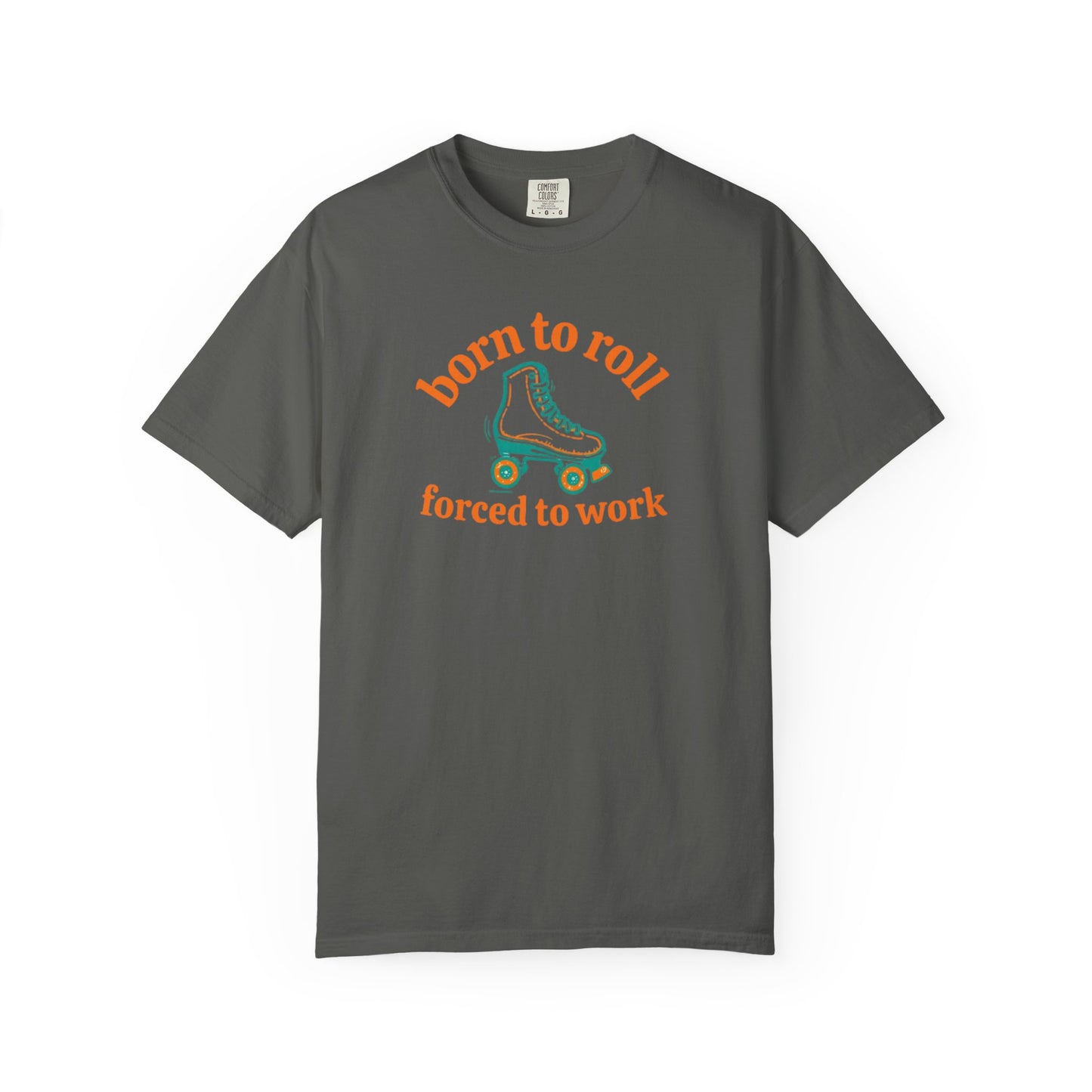 Born to Roll Roller Skate T-Shirt — "Born to Roll, Forced to Work" Retro Graphic Tee