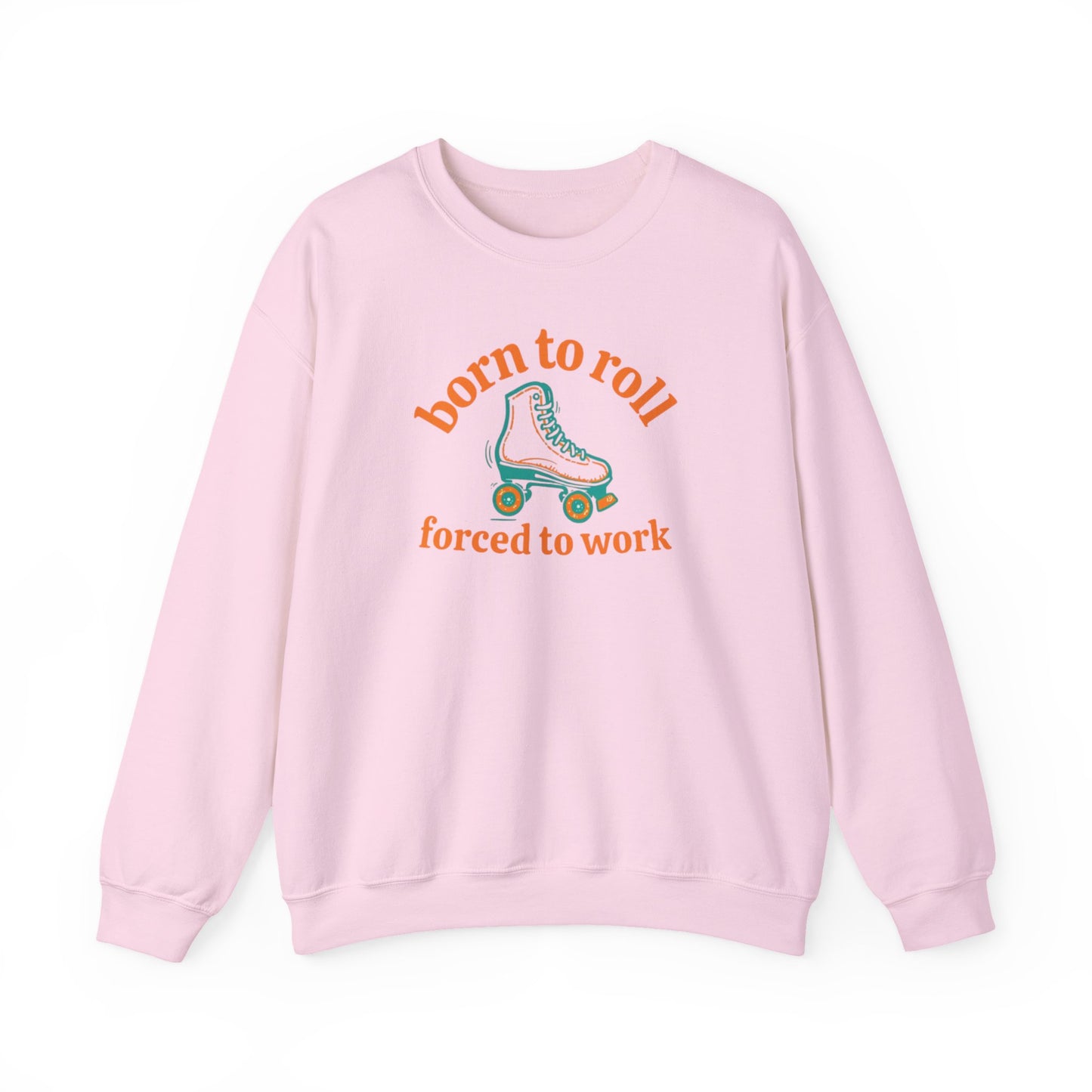 Crewneck Sweatshirt — "Born to Roll, Forced to Work" Roller Skate Graphic