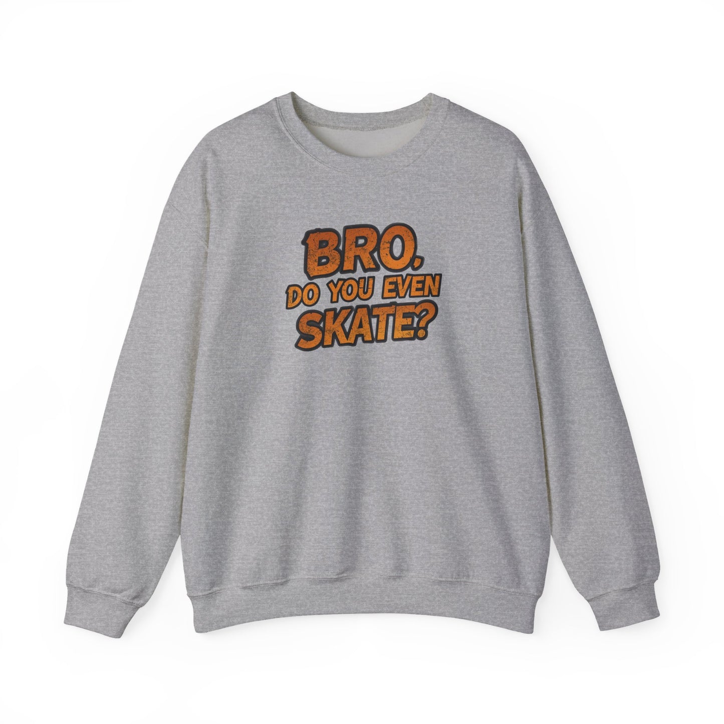 Crewneck Sweatshirt — “Bro, Do You Even Skate?” Retro Skateboarding Graphic