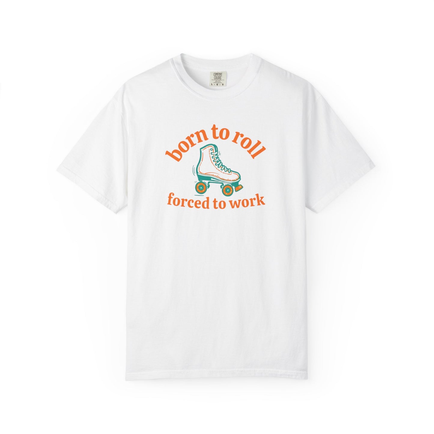 Born to Roll Roller Skate T-Shirt — "Born to Roll, Forced to Work" Retro Graphic Tee