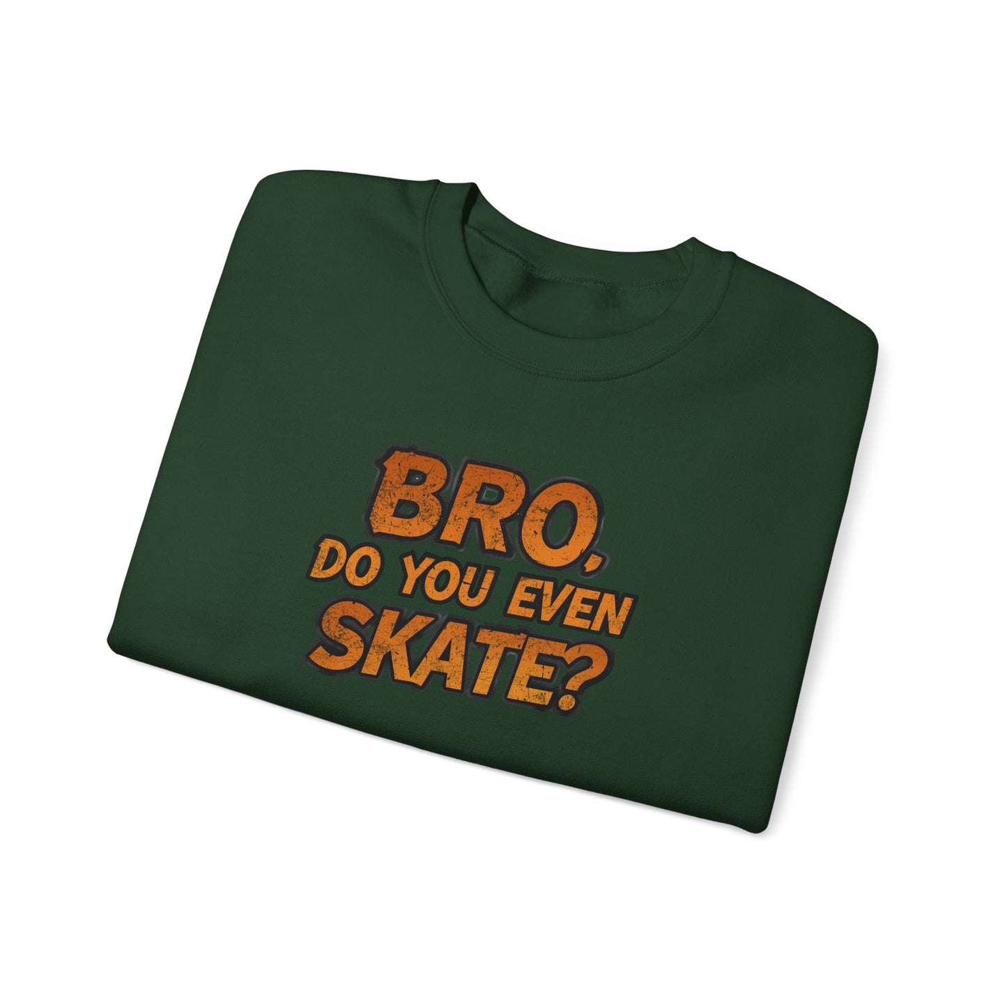 Crewneck Sweatshirt — “Bro, Do You Even Skate?” Retro Skateboarding Graphic