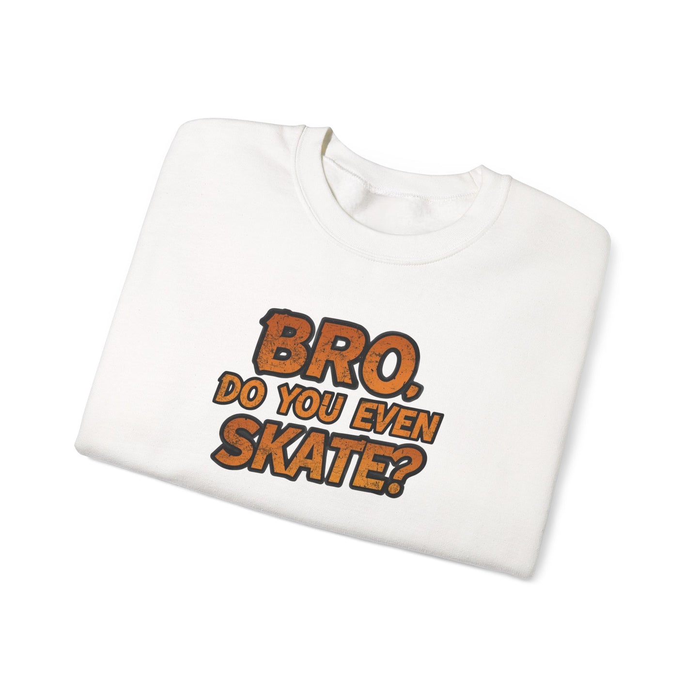 Crewneck Sweatshirt — “Bro, Do You Even Skate?” Retro Skateboarding Graphic