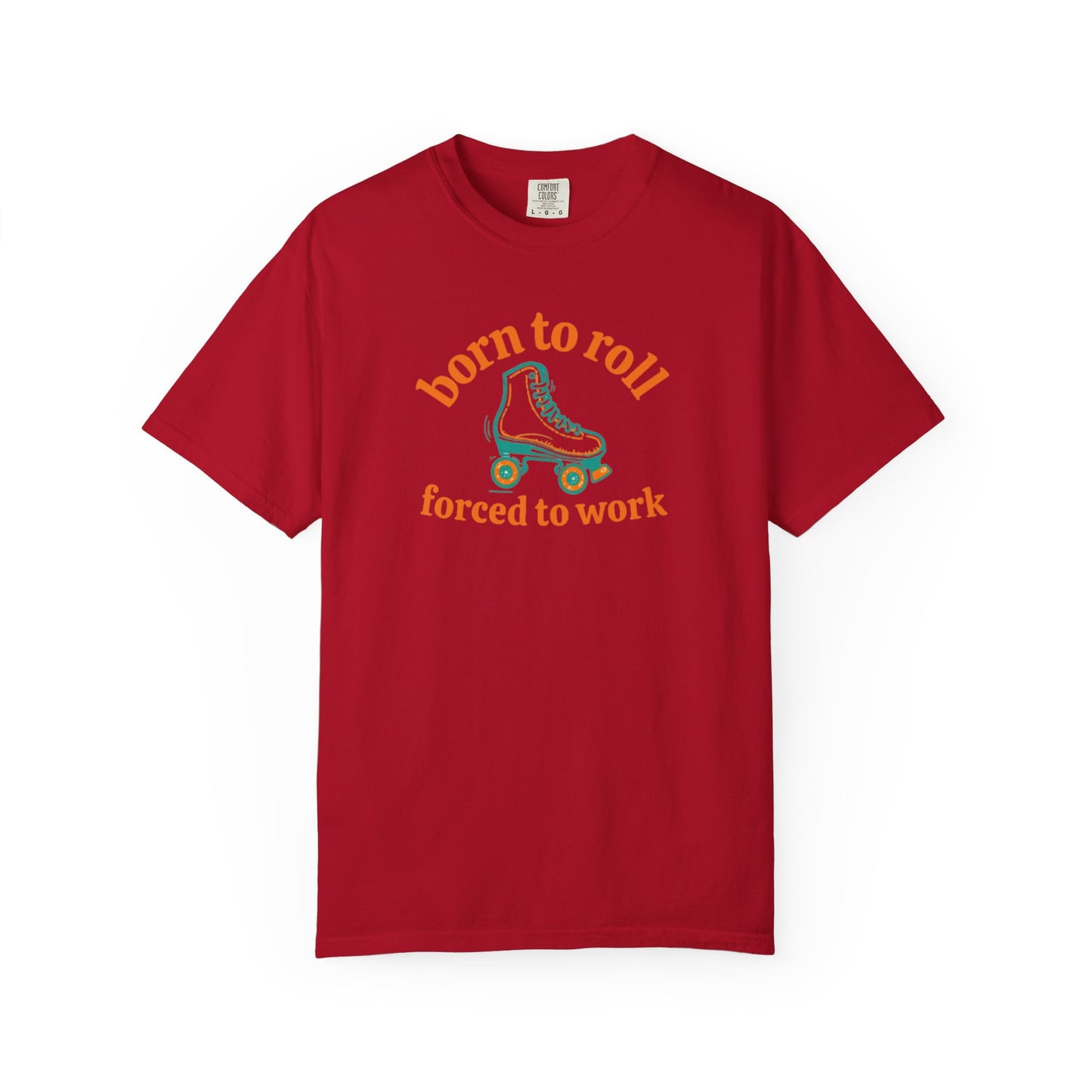 Born to Roll Roller Skate T-Shirt — "Born to Roll, Forced to Work" Retro Graphic Tee