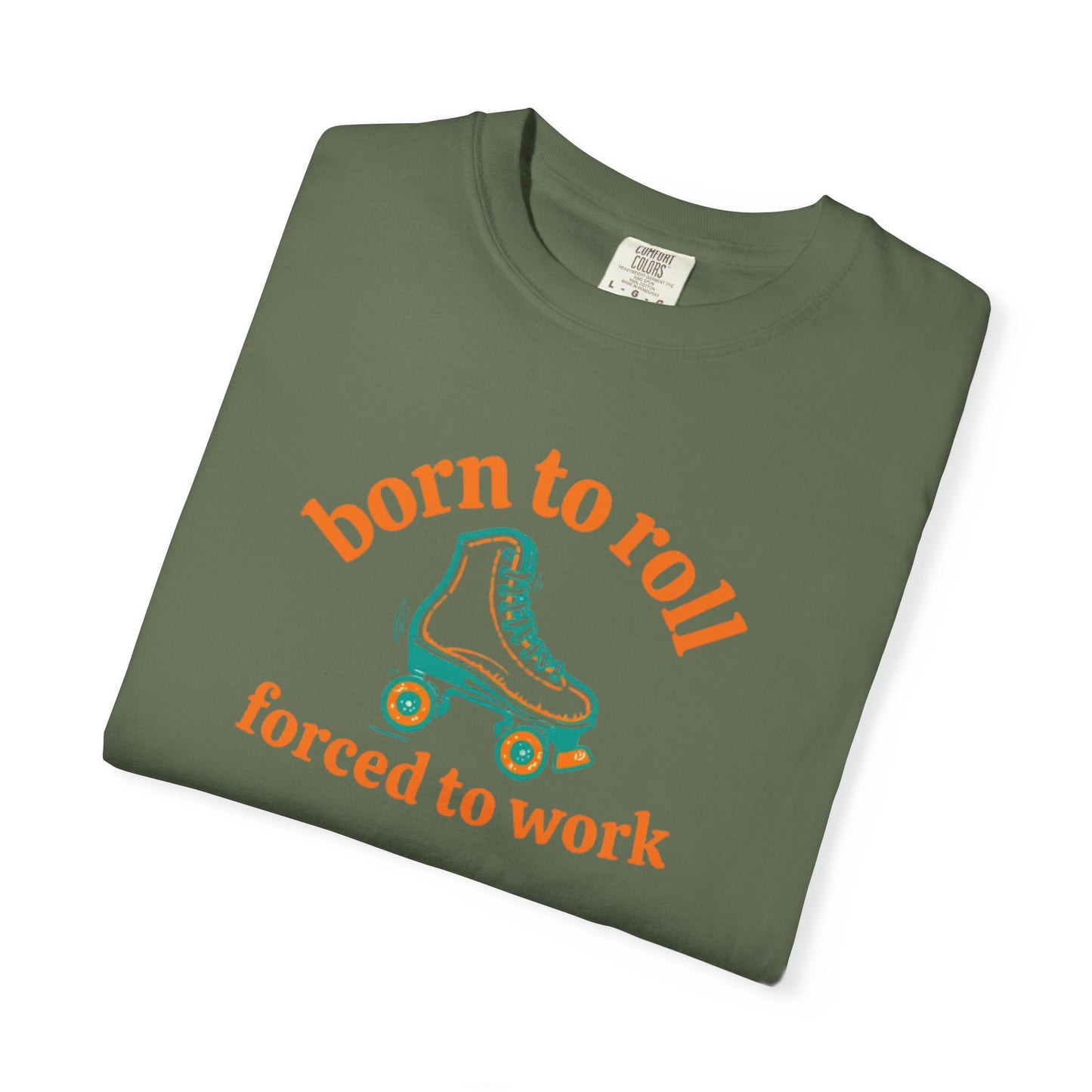 Born to Roll Roller Skate T-Shirt — "Born to Roll, Forced to Work" Retro Graphic Tee